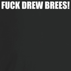 Fck Drew Brees Football T Shirt Fck Drew Brees Football T Shirt