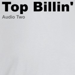 Top Billin Audio Two Best 80s Rap Songs T Shirt Top Billin Audio Two Best 80s Rap Songs T Shirt