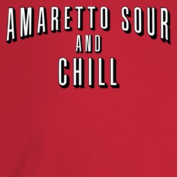 Amaretto Sour And Chill Alcohol Movie Streaming Logo Mashup Parody T S Amaretto Sour And Chill Alcohol Movie Streaming Logo Mashup Parody T S