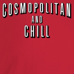 Cosmopolitan And Chill Alcohol Movie Streaming Logo Mashup Parody T Sh Cosmopolitan And Chill Alcohol Movie Streaming Logo Mashup Parody T Sh