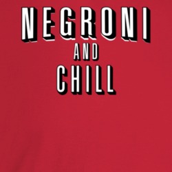 Negroni And Chill Alcohol Movie Streaming Logo Mashup Parody T Shirt Negroni And Chill Alcohol Movie Streaming Logo Mashup Parody T Shirt