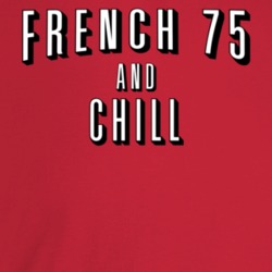 French 75 And Chill Alcohol Movie Streaming Logo Mashup Parody T Shirt French 75 And Chill Alcohol Movie Streaming Logo Mashup Parody T Shirt
