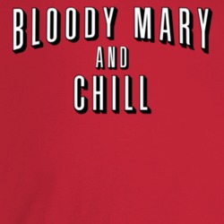 Bloody Mary And Chill Alcohol Movie Streaming Logo Mashup Parody T Shi Bloody Mary And Chill Alcohol Movie Streaming Logo Mashup Parody T Shi