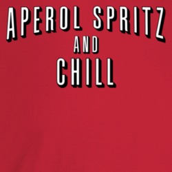 Aperol Spritz And Chill Alcohol Movie Streaming Logo Mashup Parody T S Aperol Spritz And Chill Alcohol Movie Streaming Logo Mashup Parody T S