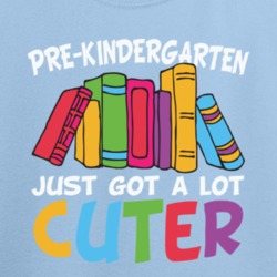 Funny Pre Kindergarten Just Got A Lot Cuter First Day Of School Gift Funny Pre Kindergarten Just Got A Lot Cuter First Day Of School Gift
