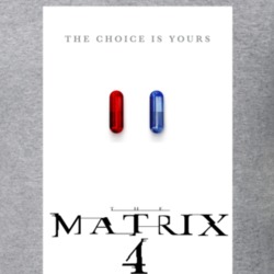 The Choice Is Yours The Matrix 4 New Movie Poster 2021 Red And Blue Pi The Choice Is Yours The Matrix 4 New Movie Poster 2021 Red And Blue Pi