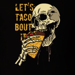 Let's Taco Bout It T Shirt Let's Taco Bout It T Shirt