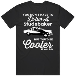 1953 Studebaker Commander 3 8 V8 Coupe You Would Be Cooler If You Did Fan Classic Cotton Unisex T Shirt