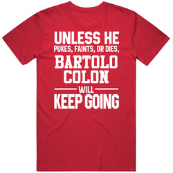 Bartolo Colon Keeps On Going Unless Los Angeles Baseball Classic Cotton Unisex T Shirt