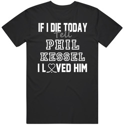If I Die Tell Phil Kessel I Love Him Pittsburgh Hockey Classic Cotton Unisex T Shirt