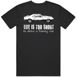 1967 Pontiac Firebird 400 Life Is Too Short Retro Vintage Car Fan Classic Cotton Unisex T Shirt