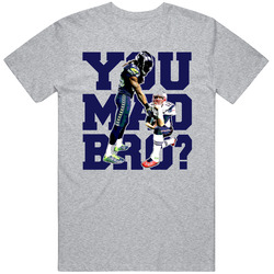 You Mad Bro Tom Brady Richard Sherman Super Bowl Funny Champions Classic Cotton Unisex T Shirt
