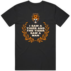 I Saw A Tiger And The Tiger Saw A Man Tiger King Joe Exotic Crime Series Quote Fan Classic Cotton Unisex T Shirt I Saw A Tiger And The Tiger Saw A Man Tiger King Joe Exotic Crime Series Quote Fan Classic Cotton Unisex T Shirt