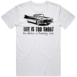 1959 Cadillac Eldorado Convertible 6 B And W Life Is Too Short Retro Vintage Car Classic Cotton Unisex T Shirt