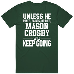 Mason Crosby Keeps On Going Unless Green Bay Football Classic Cotton Unisex T Shirt