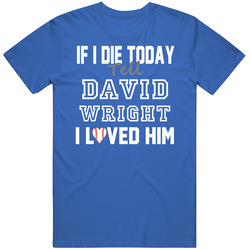 If I Die Tell David Wright I Loved Him  New York Baseball Classic Cotton Unisex T Shirt