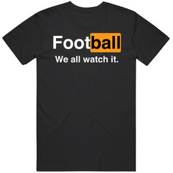 Football We All Watch It Funny Pornhub Logo Parody Classic Cotton Unisex T Shirt
