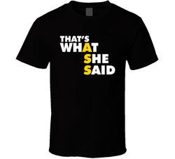 Thats What She Said Funny Joke Saying Classic Cotton Unisex T Shirt