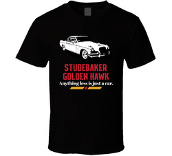 Studebaker Golden Hawk Anything Less Is Just A Car Fan Classic Cotton Unisex T Shirt