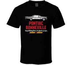 1960 Pontiac Bonneville 6 4l V8 Anything Less Is Just A Car Fan Classic Cotton Unisex T Shirt