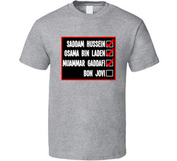 Bon Jovi Buffalo Football Fans Terrorist Saddam Hussein Funny Checklist Classic Cotton Unisex T Shirt