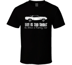 1969 Pontiac Firebird 350 Life Is Too Short Retro Vintage Car Fan Classic Cotton Unisex T Shirt