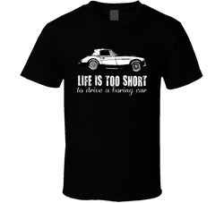 1964 Austin Healey 3000 Mkiii Bj8 Life Is Too Short Retro Vintage Car Fan Classic Cotton Unisex T Shirt