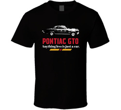 1964 Pontiac Gto 6 4 V8 Anything Less Is Just A Car Fan Classic Cotton Unisex T Shirt