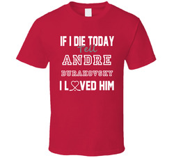 If I Die Tell Andre Burakovsky I Love Him Washington Hockey Classic Cotton Unisex T Shirt