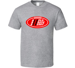 Eric Berry Kansas City Football Be Bold Be Brave Be Berry Support Classic Cotton Unisex T Shirt