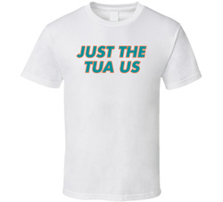 Just The Tua Us Funny Tua Tagovailoa White Classic Cotton Unisex T Shirt