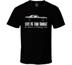 1970 Plymouth Aar Cuda 340 V8 Life Is Too Short Retro Vintage Car Fan Classic Cotton Unisex T Shirt