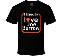 I Literally Love Joe Burrow Cincinnati Football Classic Cotton Unisex T Shirt