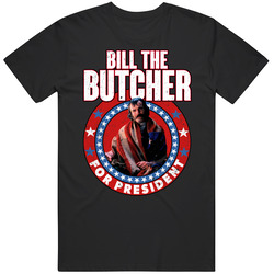Bill The Butcher For President William Poole Daniel Day-lewis Gangs Of New York Cotton Unisex T Shirt