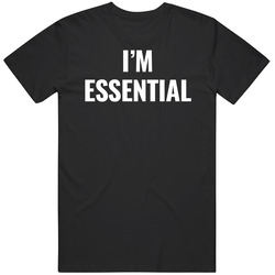 I'm Essential Funny Service Worker Cotton Unisex T Shirt
