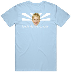 Ellen Degeneres Flag Laugh Dance Conquer Cotton Unisex T Shirt Ellen Degeneres Flag Laugh Dance Conquer Cotton Unisex T Shirt