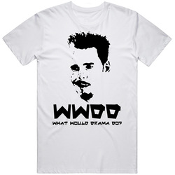What Would Drama Do Johnny Entourage Cotton Unisex T Shirt What Would Drama Do Johnny Entourage Cotton Unisex T Shirt