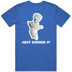 Just Dough It Pillsbury Doughboy Funny Cotton Unisex T Shirt