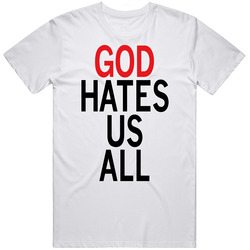 God Hates Us All Californication Cotton Unisex T Shirt God Hates Us All Californication Cotton Unisex T Shirt