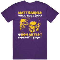 Matt Barnes Ron Artest Will Kill You Los Angeles Cotton Unisex T Shirt