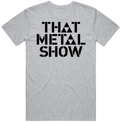 That Metal Show Talk Show Hard Rock And Heavy Metal Cotton Unisex T Shirt That Metal Show Talk Show Hard Rock And Heavy Metal Cotton Unisex T Shirt
