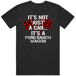 Ford Ranch Wagon Not Just A Car Funny Car Lovers Vintage T Shirt