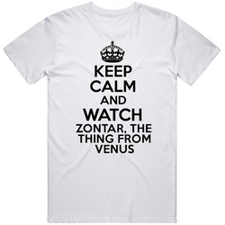 Watch Keep Calm Zontar Thing From Venus Sci Fi Fantasy Movie Vintage T Shirt