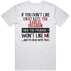 You Dont Like Swat Kats The Radical Squadron Sci Fi Tv Show Vintage T Shirt