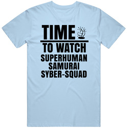 Time To Watch Superhuman Samurai Syber Squad Sci Fi Tv Show Vintage T Shirt