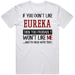 You Dont Like Eureka Sci Fi Cult Tv Show Vintage T Shirt