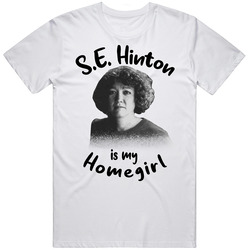 S.e. Hinton Writer Author Is My Homegirl Reading Book Worm Fan Vintage T Shirt