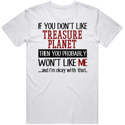 If You Dont Like Treasure Planet Sci Fi Fantasy Cult Movie Vintage T Shirt