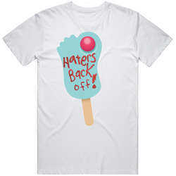 Haters Back Off Popsicle Netflix Original Fan Cotton Unisex T Shirt Haters Back Off Popsicle Netflix Original Fan Cotton Unisex T Shirt
