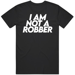 I Am Not A Robber Funny Takeoff T Shirt